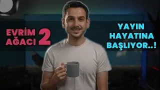 Evrim Ağacı 2 TeknoBilim Yayın Hayatına Başlıyor!