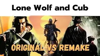 Lone Wolf and Cub   Original vs Remake