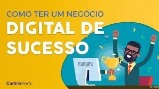 Empreendedorismo Digital: COMO TER UM NEGÓCIO DIGITAL DE SUCESSO