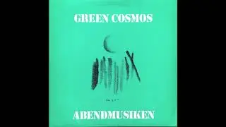 Green Cosmos - Abendmusiken