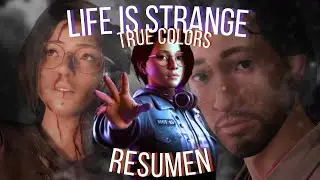 TODA la EXTRAÑA HISTORIA de Life is Strange TRUE COLORS