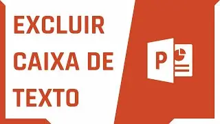 COMO EXCLUIR CAIXA DE TEXTO NO POWERPOINT | Dica Rápida #6