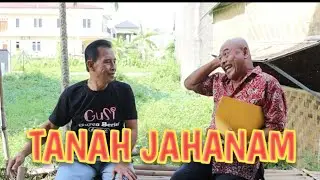 TANAH JAHANAM.                @GUSI Guyon Berisi