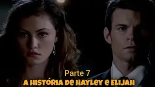 A HISTÓRIA DE HAYLEY E ELIJAH (PARTE 7)