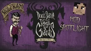 Don't Starve Mod Spotlight: Wolfram