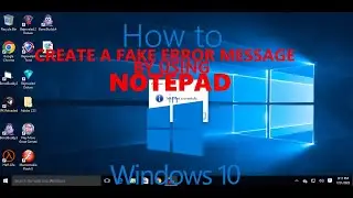 How to CREATE A FAKE ERROR MESSAGE BY USING NOTEPAD in Windows 10