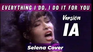 (Everything I Do) I Do It For You - Selena I.A #inteligenciaartificial