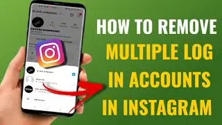 How To Remove Multiple Log In Accounts In Instagram App | English