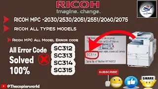RICOH MPC2030 MPC2051 Error sc312 sc313 sc314 sc315 || Ricoh Error Code SC-312/SC-313/SC-314/SC-315