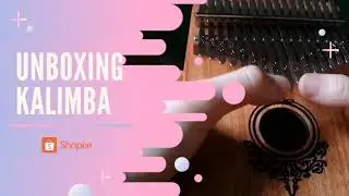 Kalimba Unboxing :|| Shopee || Stiff keys? Dead tines? Crackling and buzzing sound? Quality? Cheap?
