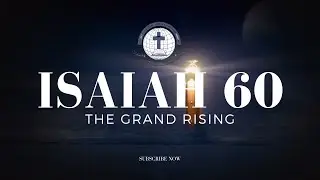 ISAIAH 60 - THE GRAND RISING (With words - KJV) | God Our Protector | Restoration & Healing Prayers