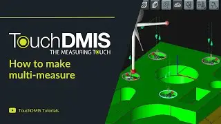 TouchDMIS Tutorials - How to make a multi-measure