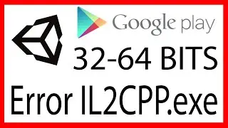{ Compilar App de 32 y 64 bits para Google Play en Unity } Error IL2CPP.exe did not run properly!