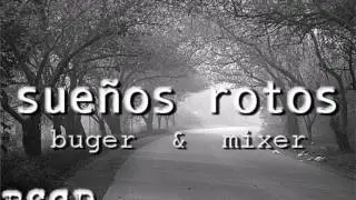 sueños rotos  - buger & mixer - BSCR