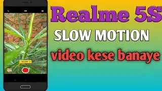 Realme 5s have slow motion video|| Realme mobile me solw motion vidio kese banaye ||technical Rajesh