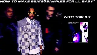 How To Make BEATS and SAMPLES for LIL BABY? | Beat&Sample Breakdown