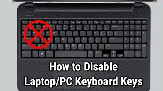 How to Disable or Turn Off Laptop/PC Keyboard Keys.