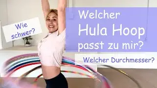 Welcher HULA HOOP passt zu mir? Meine Tipps für die richtige Hula Hoop Größe.