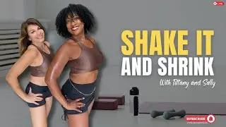 Shake it and Shrink with Tiffany and Sally | Tiffany Rothe Workouts