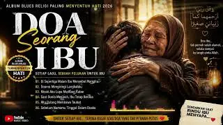 DOA Seorang IBU 😭 Album Blues Religi Paling Menyentuh Hati 2026 | Lagu Tentang Ibu & Doa Ibu Terbaik