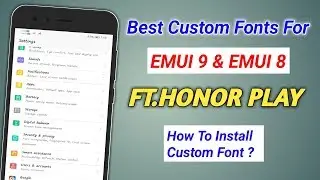 How To Apply Custom Fonts In EMUI 9 & EMUI 8 Ft.Honor Play