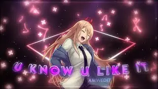 You Know You Like It ~ Power - Chainsawman ~ (SMOOTH BADASS) EDIT 