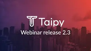 Webinar: Taipy Release 2.3