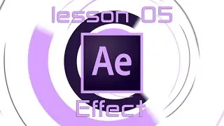 Tutorial Lesson 05【Effect】After effect