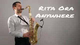 Rita Ora - Anywhere [Saxophone Cover] by Juozas Kuraitis