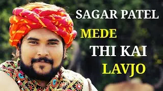 MEDE THI KAI LAVJO MARA VALAM VALIDA||SAGAR PATEL SONG 2020