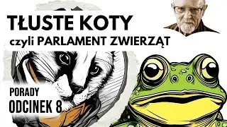 Stanisław Srokowski - Tłuste Koty „Porady" - odcinek 8