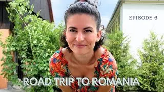 summer road trip to Romania: a journey to my roots / VLOG (E6)