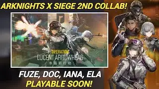 Arknights x Siege! All You Need To Know About This Collab! [Arknights CN]