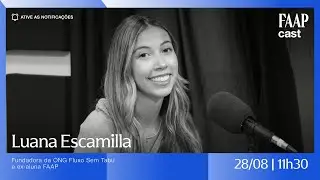 FAAPCAST | Luana Escamilla