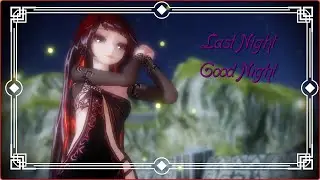 [MMD ft Ember] Last night, Good night (Aria Vocals)