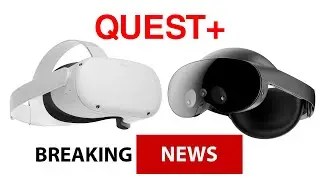 EMERGENCY! QUEST+ SUBSCRIPTION LAUNCH ON QUEST 2 & PRO VR NEWS!!