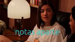Notas Aparte S2 - Episode 10: Skunk