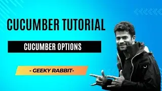 Cucumber Tutorial | Geeky Rabbit | Cucumber Options