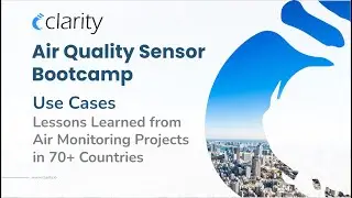 Air Sensor Bootcamp #2: Use Cases — Lessons Learned from Air Monitoring Projects in 70+ Countries