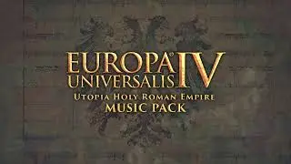 Europa Universalis IV: Utopia's HRE Music Pack - Announcement Trailer