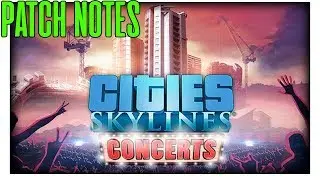 Cities Skylines Concerts Patch Notes 1.8.0