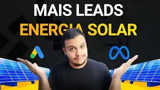 Google Ads x Meta Ads: QUAL GERA MAIS LEADS P/ empresas de Energia Solar?