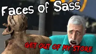 Faces of Sass: Get out of my store