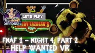 FIVE NIGHTS VR HELP WANTED - Five Nights at Freddy's 1 - Night 4 Part 2
