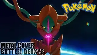 Battle! Deoxys - (Epic Symphonic Metal Cover) - Pokémon: Omega Ruby & Alpha Sapphire