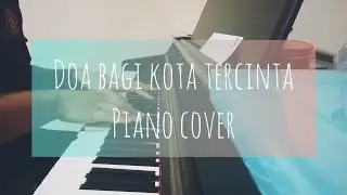 Doa Bagi Kota Tercinta | Piano Cover