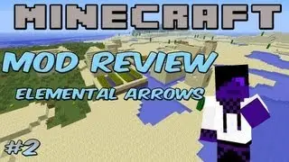 Minecraft - Mod Review/Setup - Elemental Arrows| Ep 2 [1.5]
