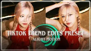 Tiktok Trend Edits Preset Base 「Alight Link + XML + QR Code」