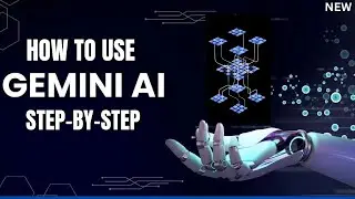How to use Google Gemini AI by Google: Complete Tutorial for Beginners