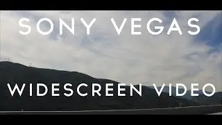Sony Vegas: Widescreen (Black bars) Video Tutorial